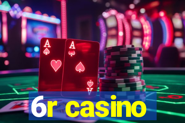 6r casino